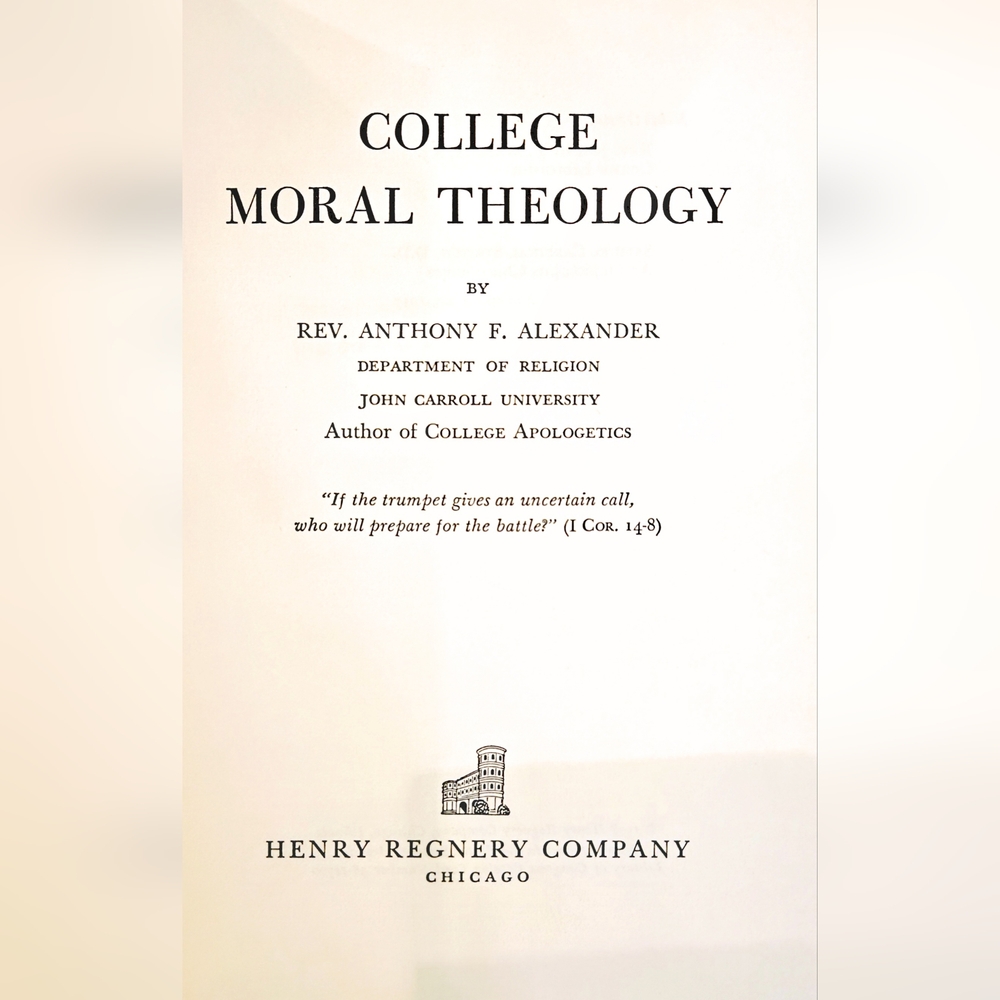 ✠︎ College Moral Theology by Rev. Anthony Alexander 1957